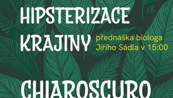 Všeobecnáhipsterizace krajiny | Chiaroscuro| přednáška a koncert